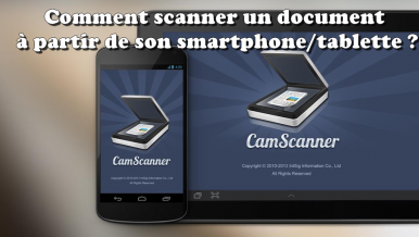 Comment scanner des documents avec son smartphone/tablette ?